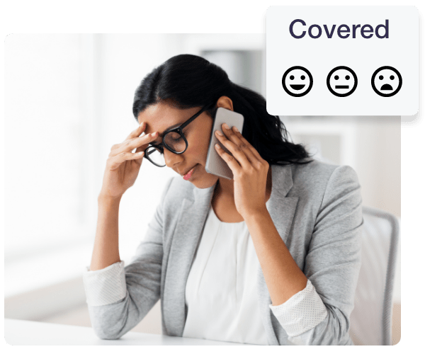 A woman wearing glasses is on the phone - in the top right of the image there is the word "Covered" and a 3 emojis ranging from happy to sad